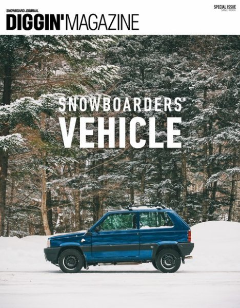 DIGGIN’ MAGAZINE  SPECIAL ISSUE SNOWBOARDERS’ VEHICLE (発売日2023年09月12日) 表紙